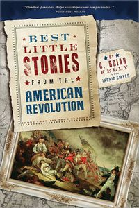 Cover image for Best Little Stories from the American Revolution: More Than 100 True Stories