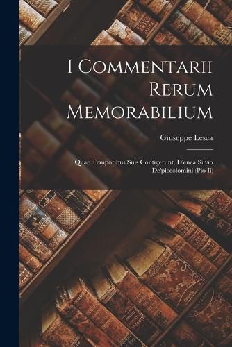 Cover image for I Commentarii Rerum Memorabilium