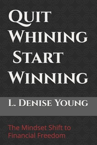 Cover image for Quit Whining Start Winning