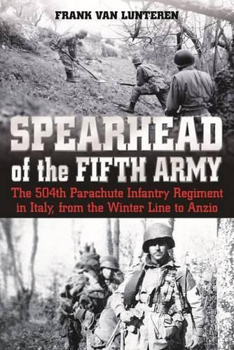 Cover image for Spearhead of the Fifth Army: The 504th Parachute Infantry Regiment in Italy, from the Winter Line to Anzio