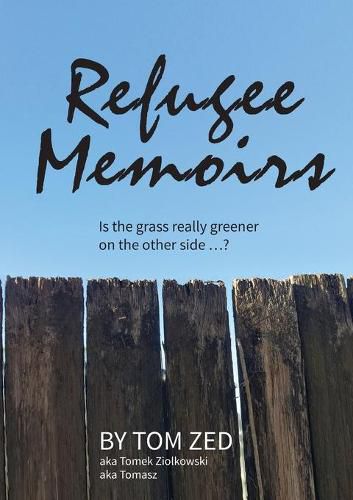 Cover image for Refugee Memoirs: Is the grass really greener on the other side..?