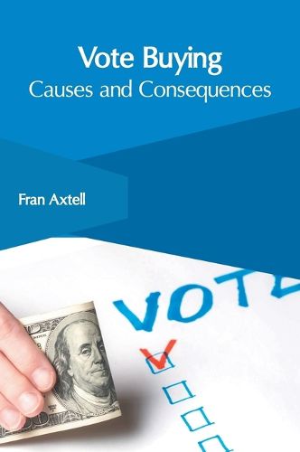 Cover image for Vote Buying: Causes and Consequences