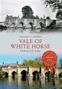 Cover image for Vale of White Horse Through Time