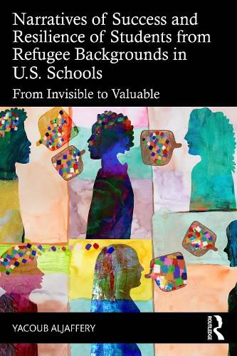 Cover image for Narratives of Success and Resilience of Students from Refugee Backgrounds in U.S. Schools