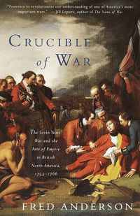 Cover image for Crucible of War: The Seven Years' War and the Fate of Empire in British North America, 1754-1766