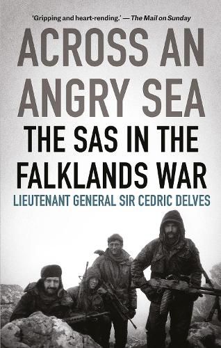 Cover image for Across an Angry Sea: The SAS in the Falklands War: The SAS in the Falklands War