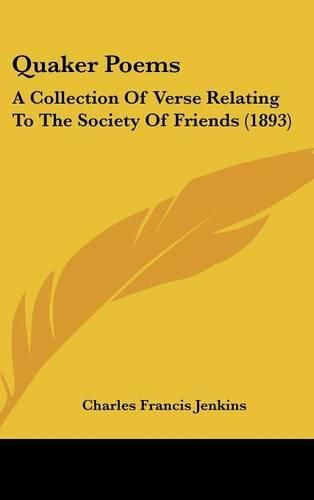 Quaker Poems: A Collection of Verse Relating to the Society of Friends (1893)