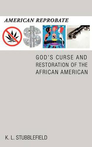 Cover image for American Reprobate: God's Curse and Restoration of the African American