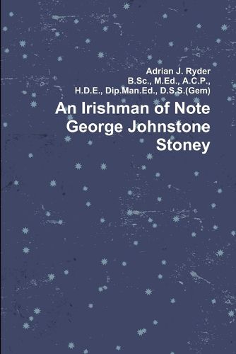 Cover image for An Irishman of Note George Johnstone Stoney