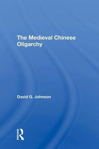 Cover image for Medieval Chinese Oliogar/h