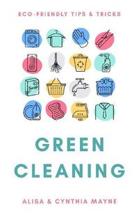 Cover image for Green Cleaning: ECO Friendly Tips and Tricks