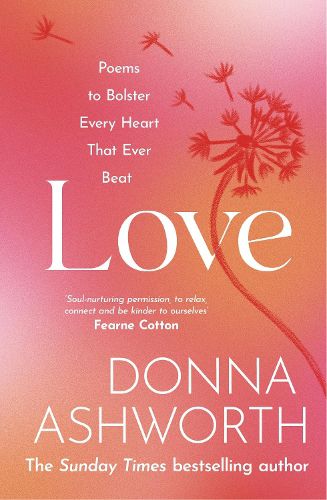 Cover image for Love: Poems to bolster every heart that ever beat