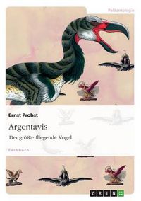 Cover image for Argentavis: Der groesste fliegende Vogel