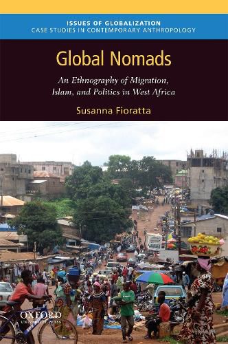 Cover image for Global Nomads: An Ethnography of Migration, Islam, and Politics in West Africa