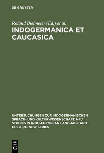 Indogermanica Et Caucasica: Festschrift Fur Karl Horst Schmidt Zum 65. Geburtstag