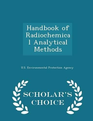 Cover image for Handbook of Radiochemical Analytical Methods - Scholar's Choice Edition