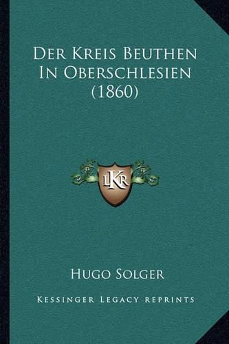 Cover image for Der Kreis Beuthen in Oberschlesien (1860)