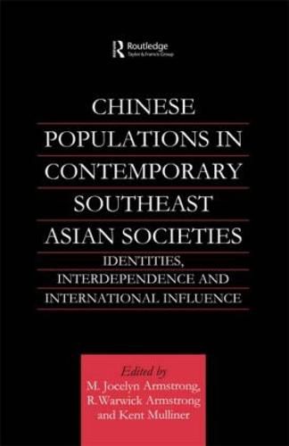 Cover image for Chinese Populations in Contemporary Southeast Asian Societies: Identities, Interdependence and International Influence