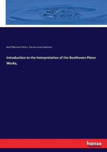 Cover image for Introduction to the Interpretation of the Beethoven Piano Works,