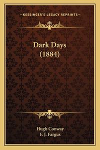 Cover image for Dark Days (1884)