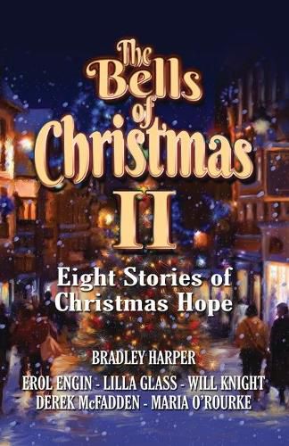 Cover image for The Bells of Christmas II: Eight Stories of Christmas Hope