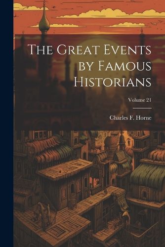 The Great Events by Famous Historians; Volume 21