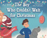 Cover image for The Boy Who Couldn't Wait for Christmas