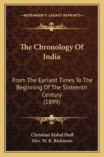 Cover image for The Chronology of India: From the Earliest Times to the Beginning of the Sixteenth Century (1899)