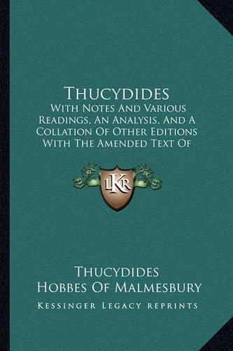 Thucydides: With Notes and Various Readings, an Analysis, and a Collation of Other Editions with the Amended Text of Bekker (1830)