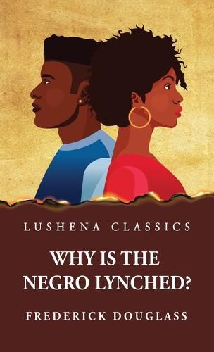 Cover image for Why Is the Negro Lynched?