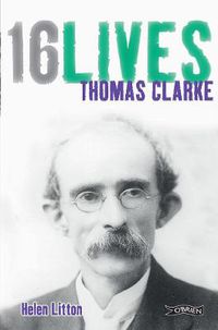 Cover image for Thomas Clarke: 16Lives