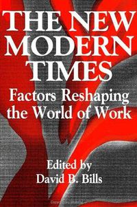 Cover image for The New Modern Times: Factors Reshaping the World of Work