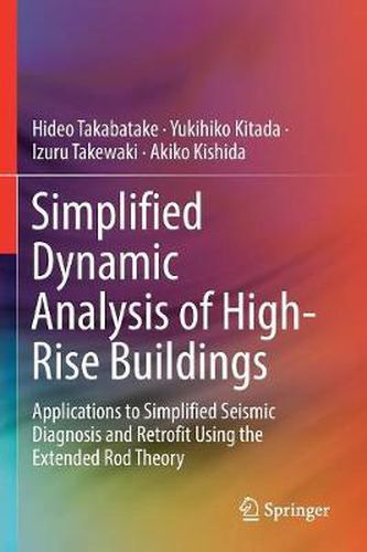 Cover image for Simplified Dynamic Analysis of High-Rise Buildings: Applications to Simplified Seismic Diagnosis and Retrofit Using the Extended Rod Theory