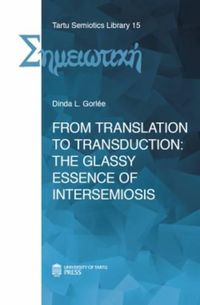 Cover image for From Translation to Transduction: The Glassy Essence of Intersemiosis