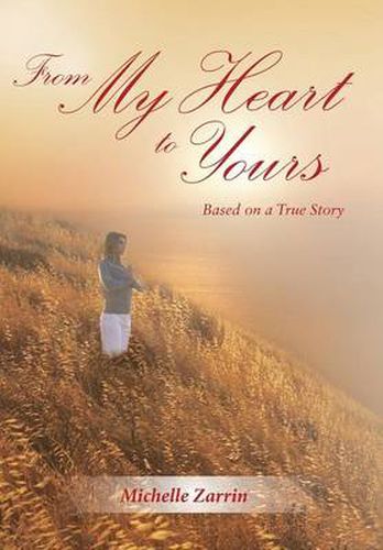 Cover image for From My Heart to Yours: Based on a True Story