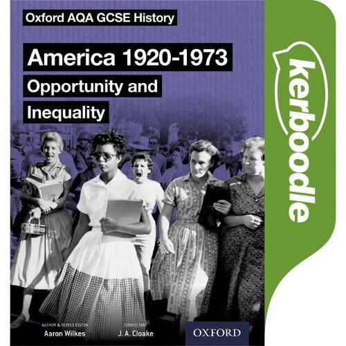 Oxford AQA GCSE History: America 1920-1973 Kerboodle Book: Opportunity and Inequality