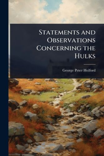Cover image for Statements and Observations Concerning the Hulks