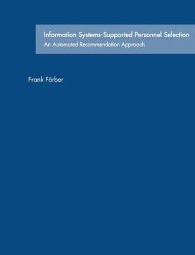 Cover image for Information Systems-Supported Personnel Selection: An Automated Recommendation Approach