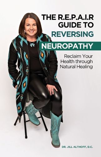 Cover image for The R.E.P.A.I.R Guide to Reversing Neuropathy, Reclaim Your Health Through Natural Healing