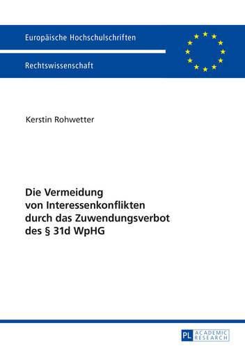 Cover image for Die Vermeidung Von Interessenkonflikten Durch Das Zuwendungsverbot Des  31d Wphg