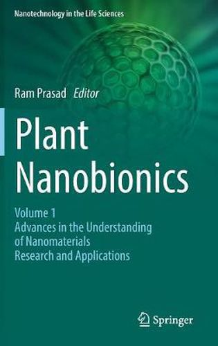 Cover image for Plant Nanobionics: Volume 1, Advances in the Understanding of Nanomaterials Research and Applications