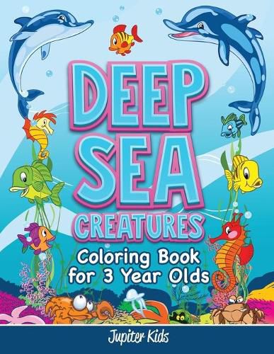 Cover image for Deep Sea Creatures: Coloring Book for 3 Year Olds