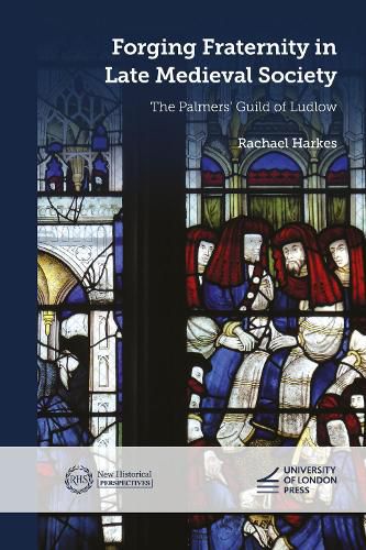 Cover image for Forging Fraternity in Late Medieval Society