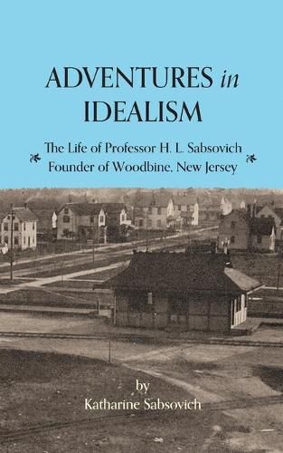 Cover image for Adventures in Idealism: A Personal Record of the Life of Professor Sabsovich