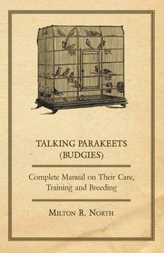 Cover image for Talking Parakeets - Complete Manual on Their Care, Training and Breeding