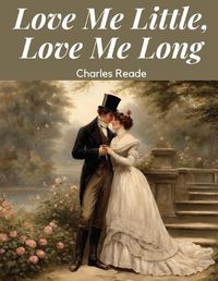 Cover image for Love Me Little, Love Me Long