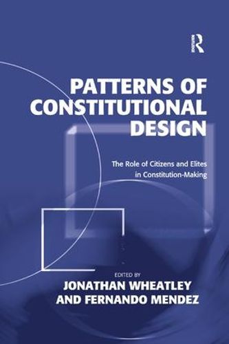 Cover image for Patterns of Constitutional Design: The Role of Citizens and Elites in Constitution-Making