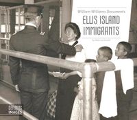 Cover image for William Williams Documents Ellis Island Immigrants