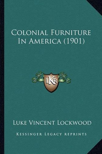 Cover image for Colonial Furniture in America (1901)