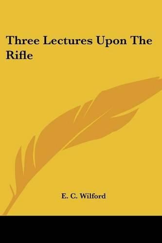 Cover image for Three Lectures Upon the Rifle